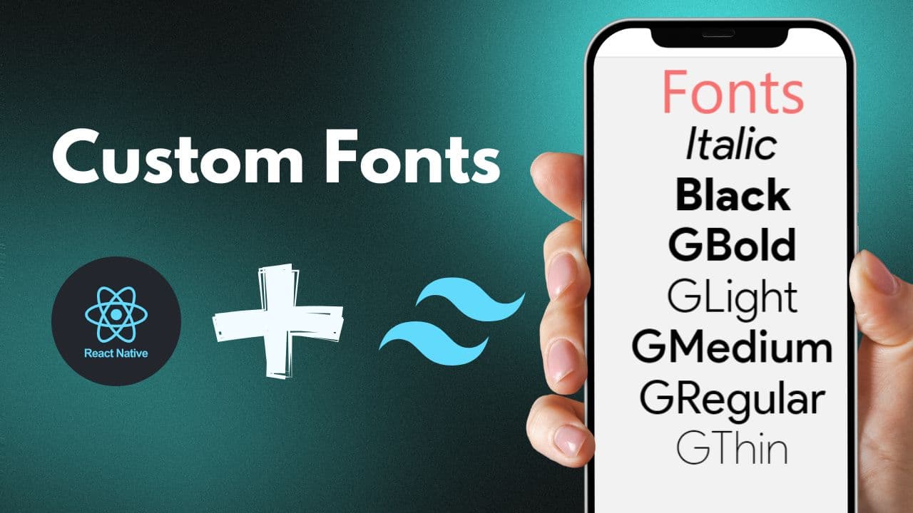 How to Add Custom Fonts in React Native with Tailwind CSS